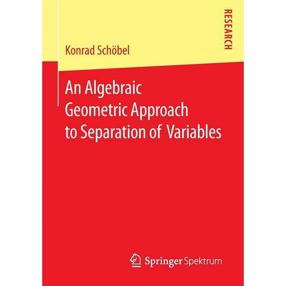 An Algebraic Geometric Approach to Separation of Variables, (Paperback)