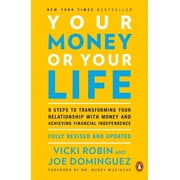 Your Money or Your Life: 9 Steps to Transforming Your Relationship with Money and Achieving Financial Independence: Full, (Paperback)