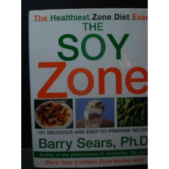 Pre-Owned The Soy Zone: 101 Delicious and Easy-To-Prepare Recipes (Hardcover) 0060393106 9780060393106