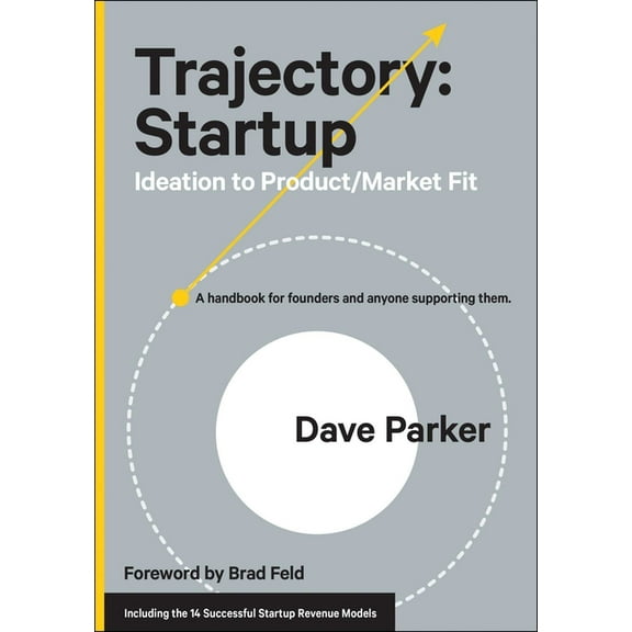 Trajectory: Startup: Ideation to Product/Market Fit, (Hardcover)