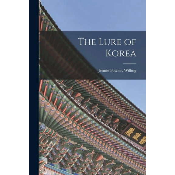The Lure of Korea (Paperback)