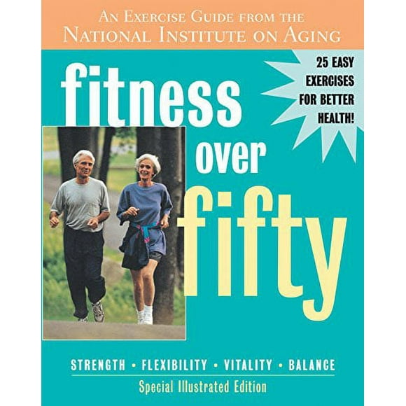 Fitness over Fifty : An Exercise Guide from the National Institute on Aging 9781578261369 Used / Pre-owned
