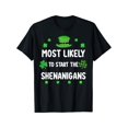thumbnail image 1 of St Patricks day Shamrock Most Likely To Start The Shenanigan T-Shirt, 1 of 6