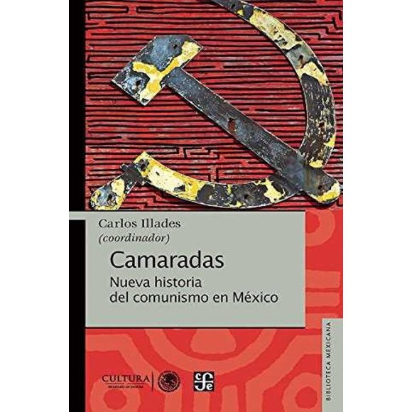 Camaradas. Nueva Historia Del Comunismo En México Blanco