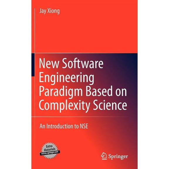 New Software Engineering Paradigm Based on Complexity Science: An Introduction to Nse, (Hardcover)