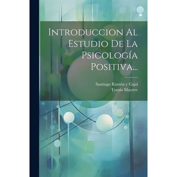 Introduccion Al Estudio De La Psicología Positiva... (Paperback)