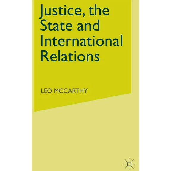 Justice, the State and International Relations, (Hardcover)