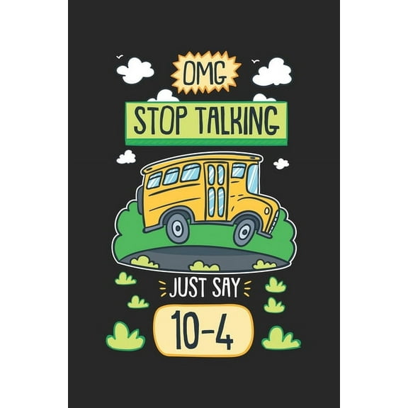 Omg Stop Talking Just Say 10-4: 120 Pages I 6x9 I Dot Grid (Paperback)