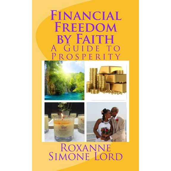 Financial Freedom by Faith: A Guide to Prosperity (Paperback)