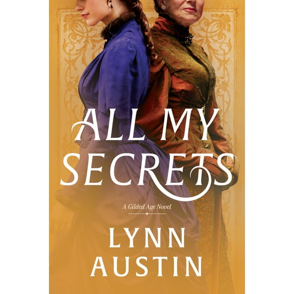 Pre-Owned All My Secrets: A Historical Romance Set in Gilded Age New York (Hardcover) 1496437446 9781496437440