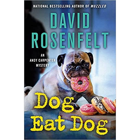 Dog Eat Dog HARDCOVER – 2021 by David Rosenfelt