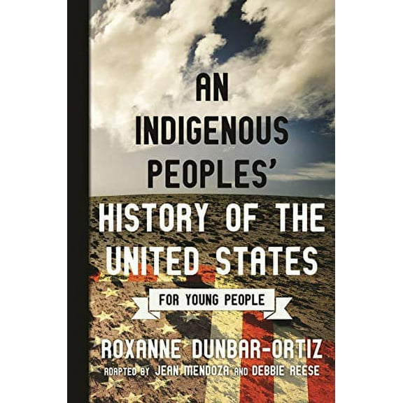 Revisioning History for Young People An Indigenous Peoples' History of the United States for Young People, Book 2, (Paperback)