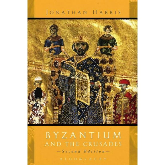 Byzantium and the Crusades: Second Edition, (Paperback)