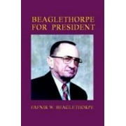 Beaglethorpe for President [Paperback - Used]