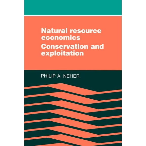 Natural Resource Economics: Conservation and Exploitation, (Paperback)