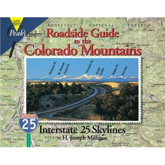 Pre-Owned Roadside Guide to the Colorado Mountains: Interstate 25 Skylines (Peakfinders Series) (Paperback) 0964752204 9780964752207