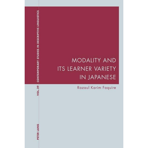 Contemporary Studies in Descriptive Ling Modality and Its Learner Variety in Japanese, Book 29, (Paperback)