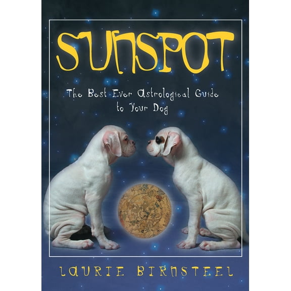 Sunspot: The Best Ever Astrological Guide to Your Dog, (Paperback)