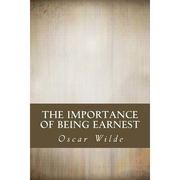 The Importance of Being Earnest, (Paperback)