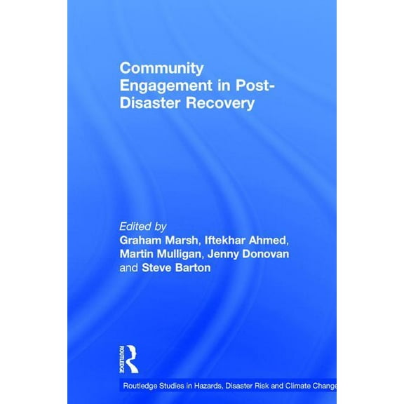 Routledge Studies in Hazards, Disaster R Community Engagement in Post-Disaster Recovery, (Hardcover)
