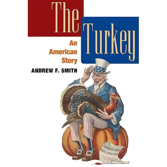 Pre-Owned The Turkey: An American Story (Paperback) 0252076877 9780252076879