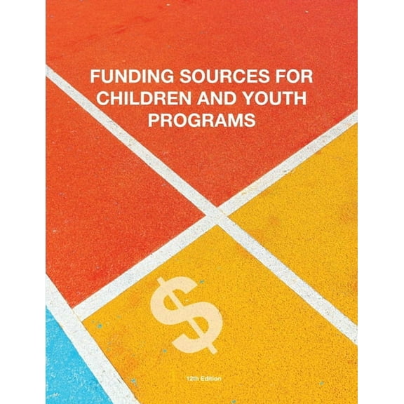 Grants: Funding Sources for Children and Youth Programs (Paperback)