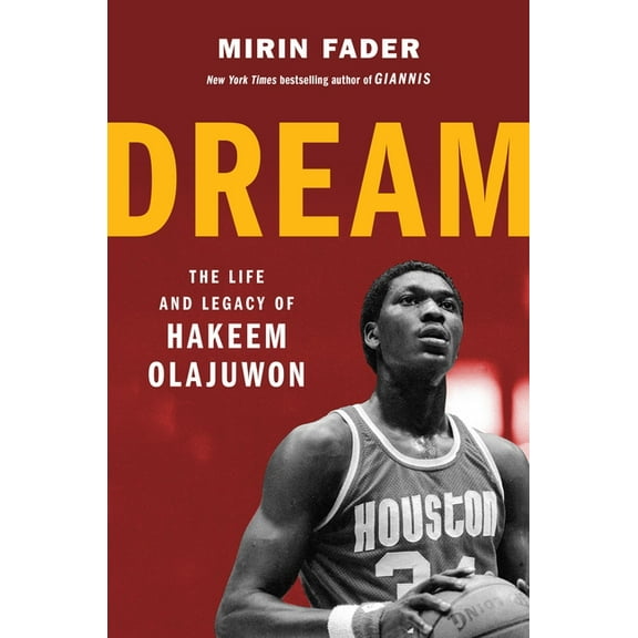 Dream: The Life and Legacy of Hakeem Olajuwon, (Hardcover)