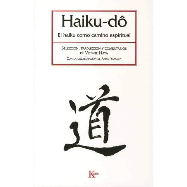 HAIKU-D0: EL HAIKU COMO CAMINO ESPIRITUAL KAIROS VICENTE HAYA