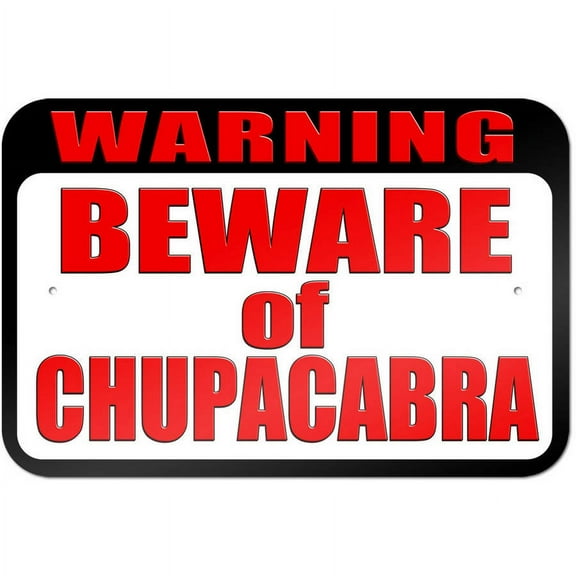 Warning Beware of Chupacabra Sign