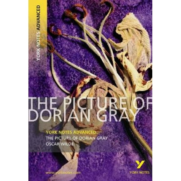 The Picture of Dorian Gray: York Notes Advanced (York Notes Advanced)