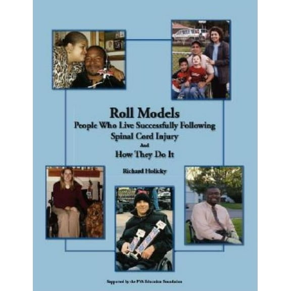 Roll Models: People Who Live Successfully Following Spinal Cord Injury and How They Do It, (Paperback)