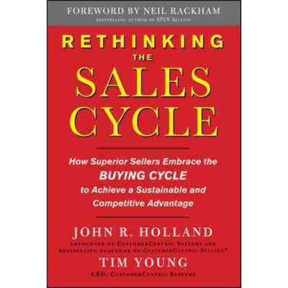 Rethinking the Sales Cycle, John R. Holland, Tim Young Hardcover