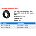 thumbnail image 2 of Left Auto Trans Output Shaft Seal - Compatible with 2013 - 2019 Lincoln MKZ 2014 2015 2016 2017 2018, 2 of 2