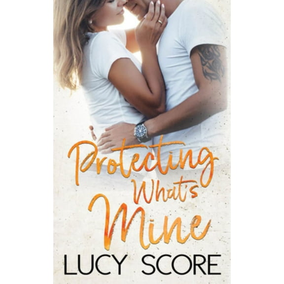 Protecting What's Mine (Paperback)