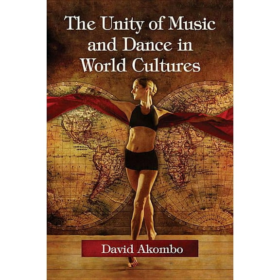 The Unity of Music and Dance in World Cultures, (Paperback)