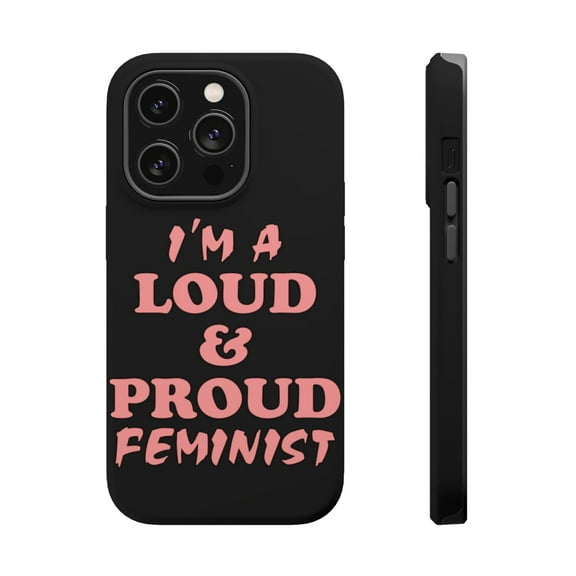 DistinctInk Tough Case for Apple iPhone 15 PRO (6.1" Screen), Compatible with MagSafe Charging - I'm a Loud & Proud Feminist