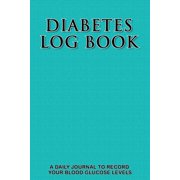 Diabetic Log Book : A Daily Blood Sugar Log Book Small Size (Paperback)