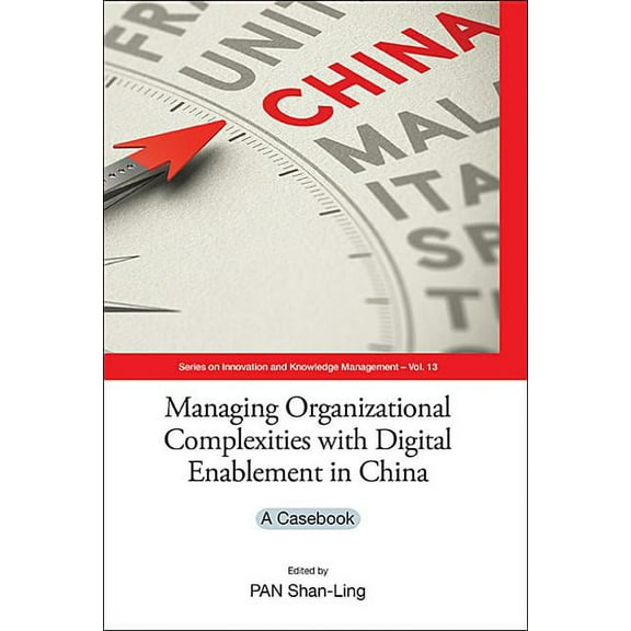 Innovation and Knowledge Management Managing Organization Complex with Digital Enablement in Chn, Book 13, (Hardcover)