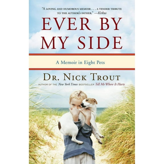 Ever By My Side : A Memoir in Eight Pets (Paperback)