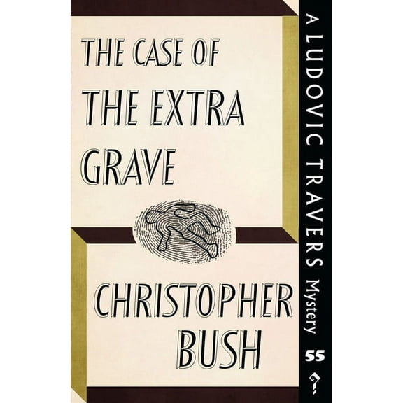 The Ludovic Travers Mysteries The Case of the Extra Grave: A Ludovic Travers Mystery, Book 55, (Paperback)