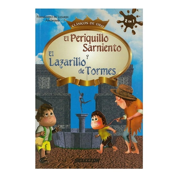 Periquillo Sarniento y Lazarillo de Tormes Selector Fernandez De Lizardi Y Anonimo