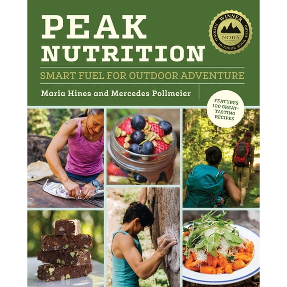 Peak Nutrition: Smart Fuel for Outdoor Adventure, (Paperback)