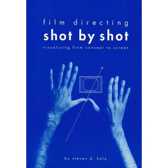 Film Directing Shot by Shot: Visualizing from Concept to Screen (Paperback)