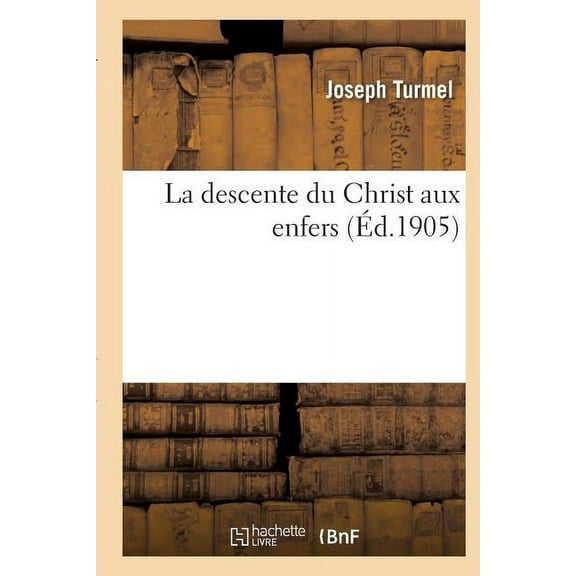 Religion: La Descente Du Christ Aux Enfers (Paperback)