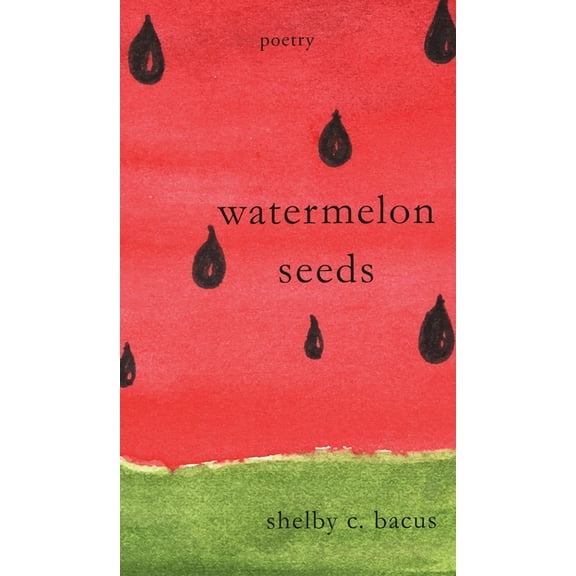 Watermelon Seeds, (Hardcover)