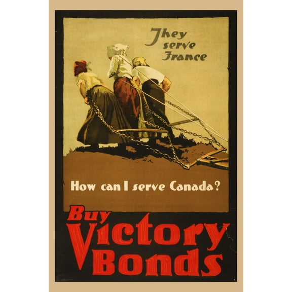 Print: They Serve France--How Can I Serve Canada? Buy Victory Bonds