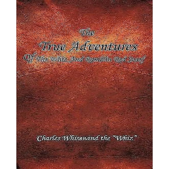 Les Véritables Aventures du Whiz et Ramblin Foulard Rouge