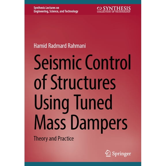 Synthesis Lectures on Engineering, Scien Seismic Control of Structures Using Tuned Mass Dampers: Theory and Practice, (Hardcover)