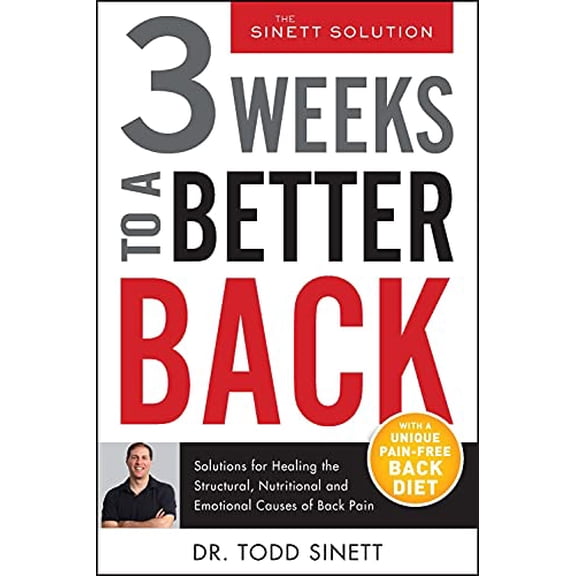 Pre-Owned 3 Weeks To A Better Back: Solutions for Healing the Structural, Nutritional, and Emotional Causes of Back Pain (The Sinett Solution), 9780988767386, 0988767384, Hardcover, 1 edition