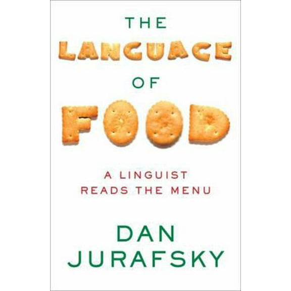 Pre-Owned The Language of Food: A Linguist Reads the Menu (Hardcover) 0393240835 9780393240832